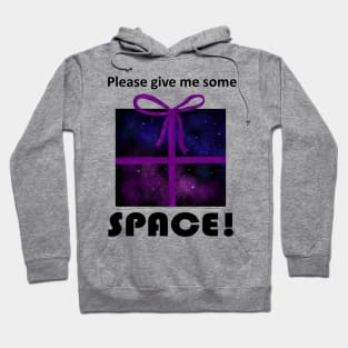 Give Me Some Space Hoodie